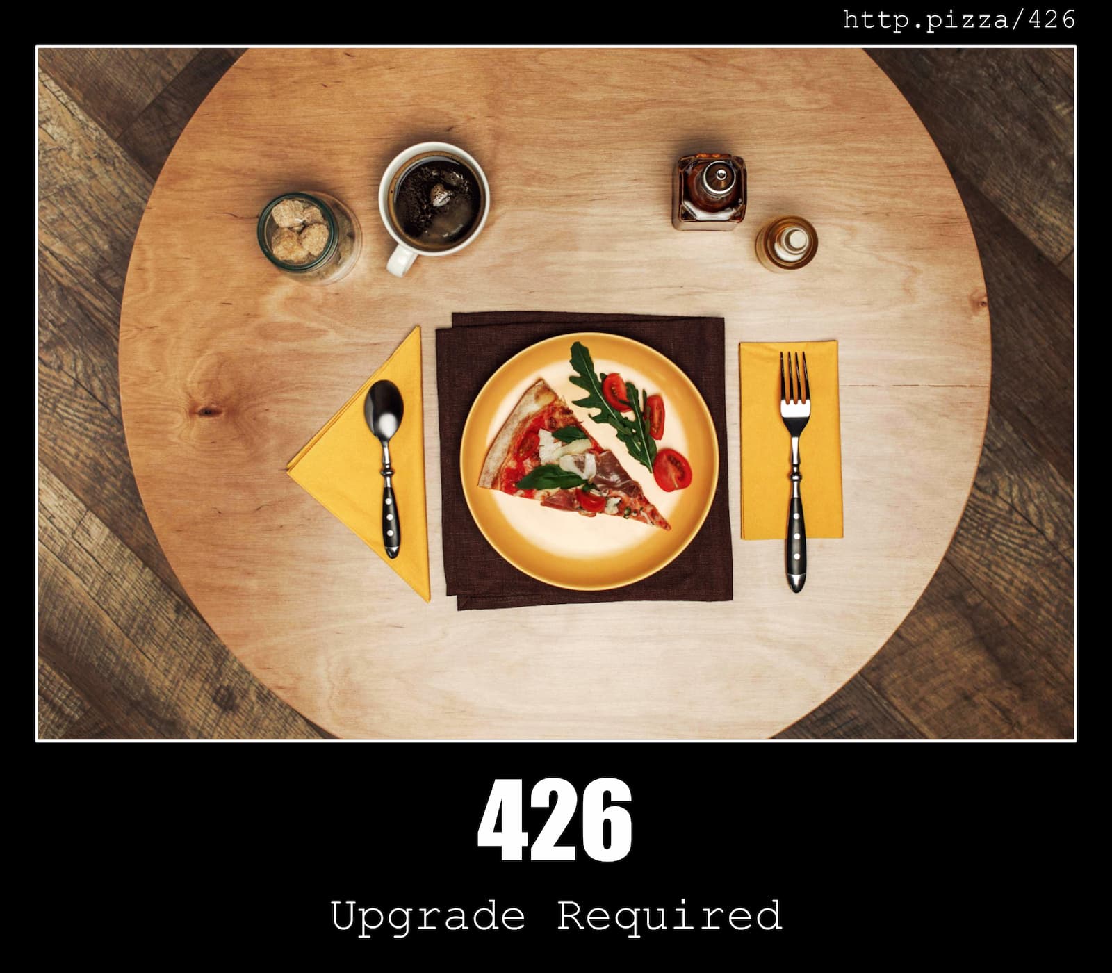HTTP Status Code 426 Upgrade Required & Pizzas