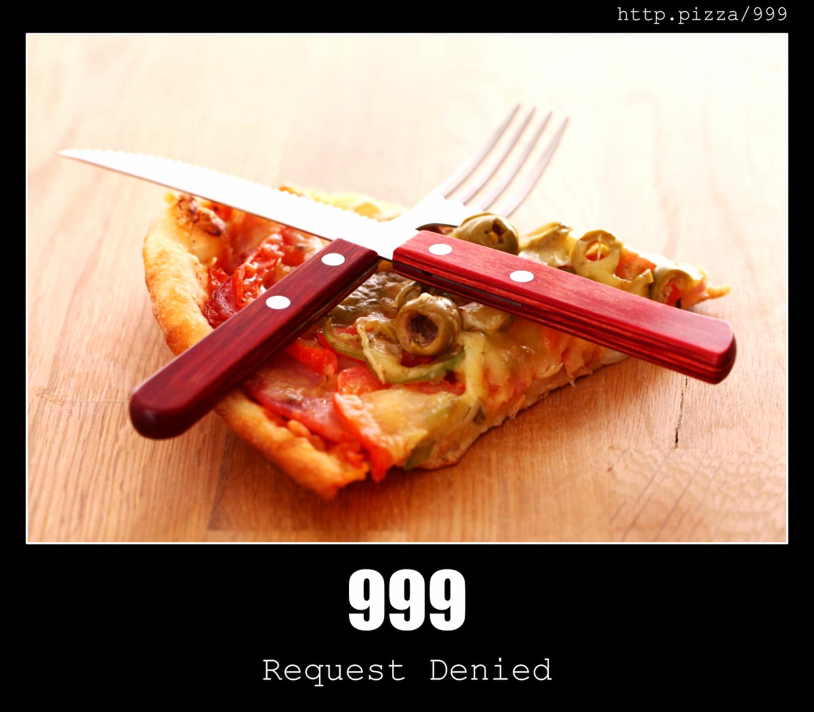 HTTP Status Code 999 Request Denied & Pizzas