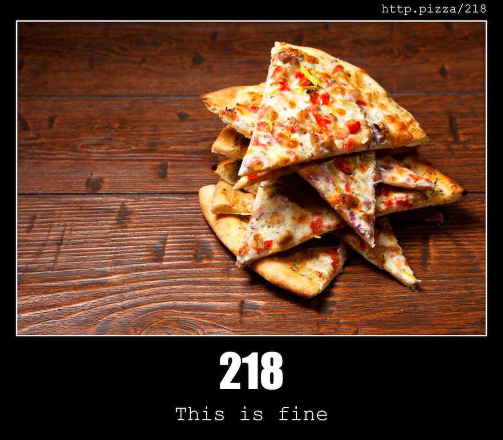 218 This is fine - HTTP status code and dogs!