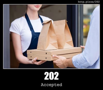 202 Accepted & Pizzas