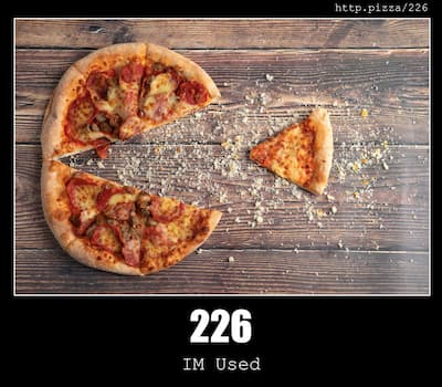 226 IM Used & Pizzas