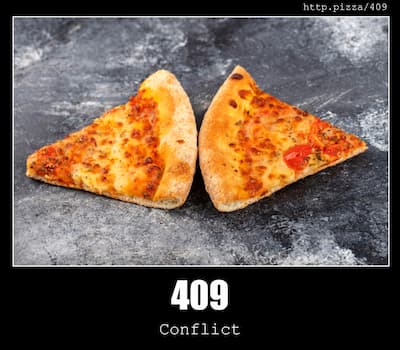 409 Conflict & Pizzas