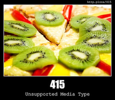 415 Unsupported Media Type & Pizzas