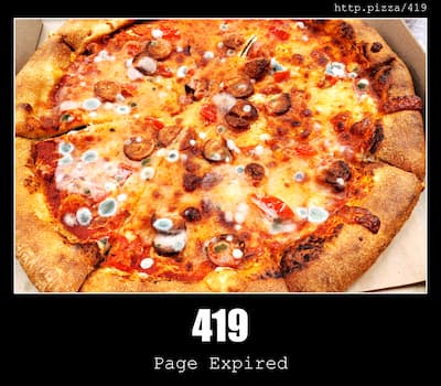 419 Page Expired & Pizzas