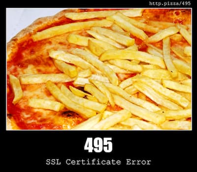 495 SSL Certificate Error & Pizzas