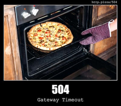 504 Gateway Timeout & Pizzas