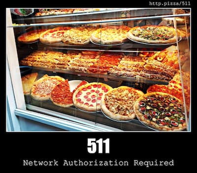 511 Network Authentication Required & Pizzas